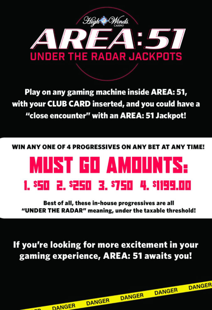 Area 51 play on any machine inside area 51 with your red card. Win any one of 4 progressives on any bet at any time.