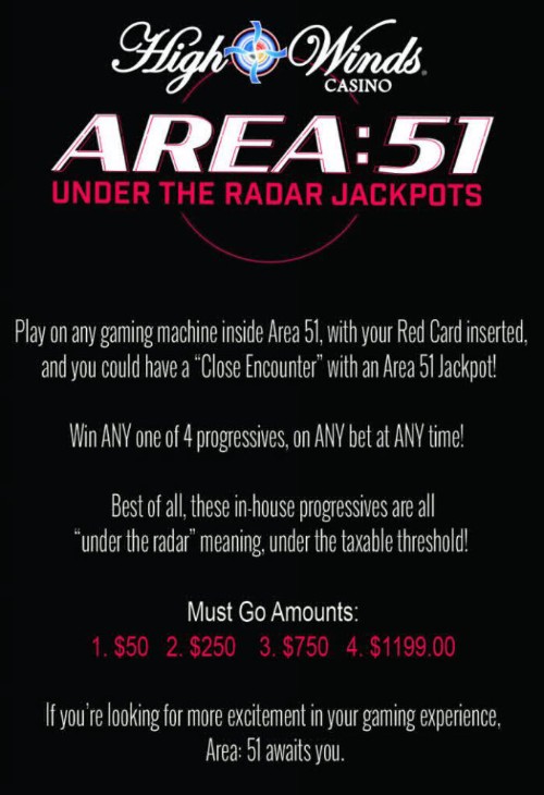 Area 51 play on any machine inside area 51 with your red card. Win any one of 4 progressives on any bet at any time.