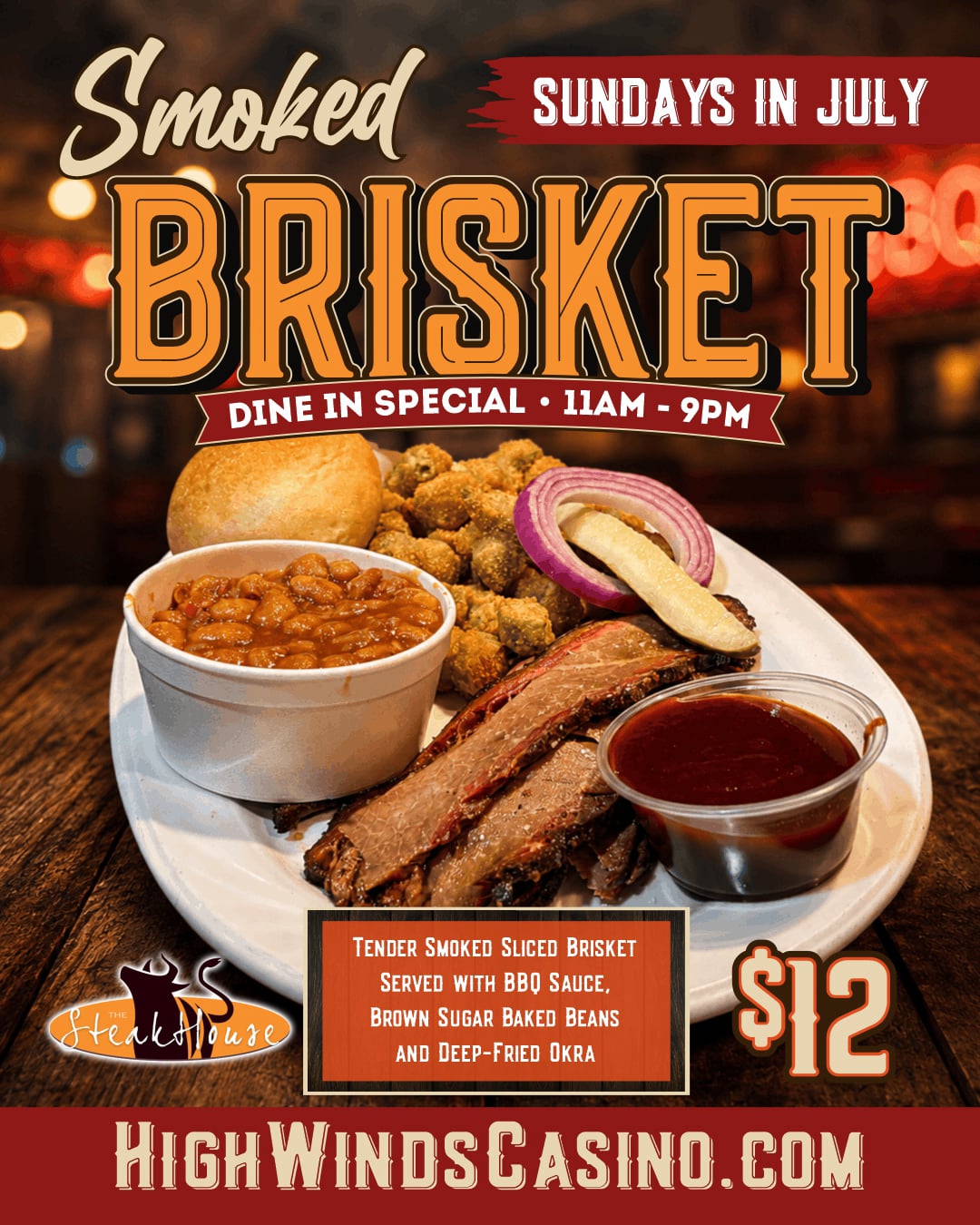 Promotional graphic for High Winds Casino Steakhouse featuring the July Sunday dine-in special. The image shows a plate of smoked sliced brisket topped with barbecue sauce, served with brown sugar baked beans, deep-fried okra, a dinner roll, sliced onion, and a pickle spear. Text highlights "Smoked Brisket," "Sundays in July," "Dine-In Special," "11 AM–9 PM," and the $12 price. The High Winds Casino Steakhouse logo and HighWindsCasino.com appear at the bottom.
