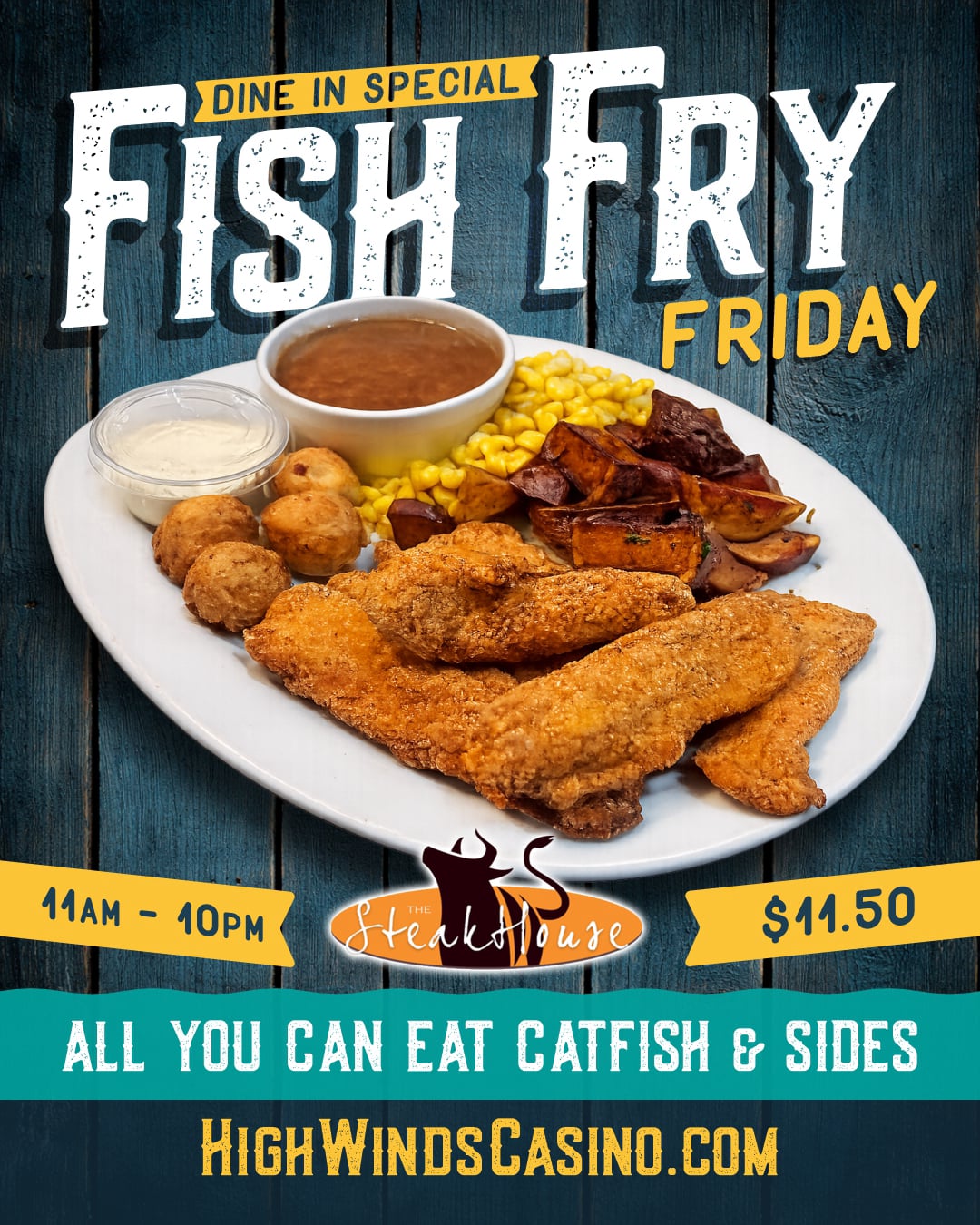A promotional image for Fish Fry Friday at High Winds Casino's Steakhouse, featuring an all-you-can-eat catfish and sides special for $11.50. The plate includes fried catfish, hushpuppies, potato wedges, coleslaw, corn on the cob, and a cup of beans. The special is available from 11 am to 10 pm.