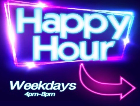 Weekdays Happy Hour 4 pm to 8 pm