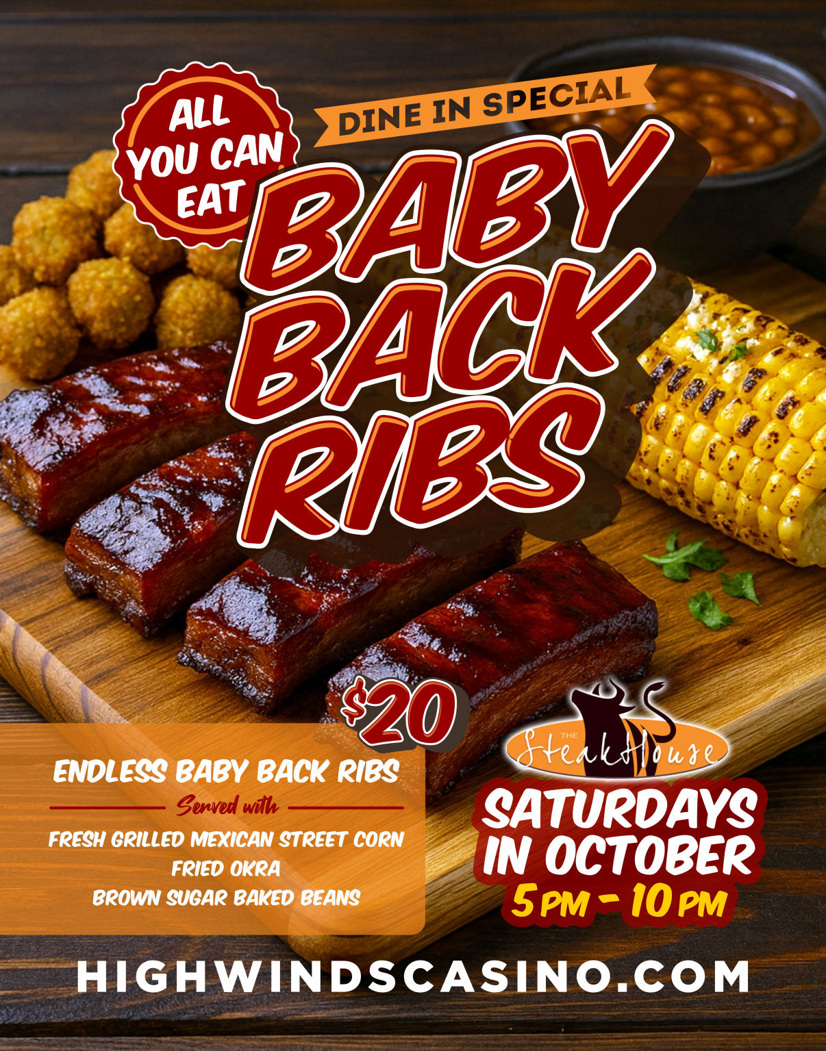 “High Winds Casino Steakhouse Saturday night special promotional poster. All-you-can-eat baby back ribs for $20, served with fresh grilled Mexican street corn, fried okra, and brown sugar baked beans. Dine-in only, available Saturdays in October from 5 PM to 10 PM. Poster features an image of glazed ribs, corn on the cob, fried okra, and baked beans, with the High Winds Casino website listed at the bottom.”