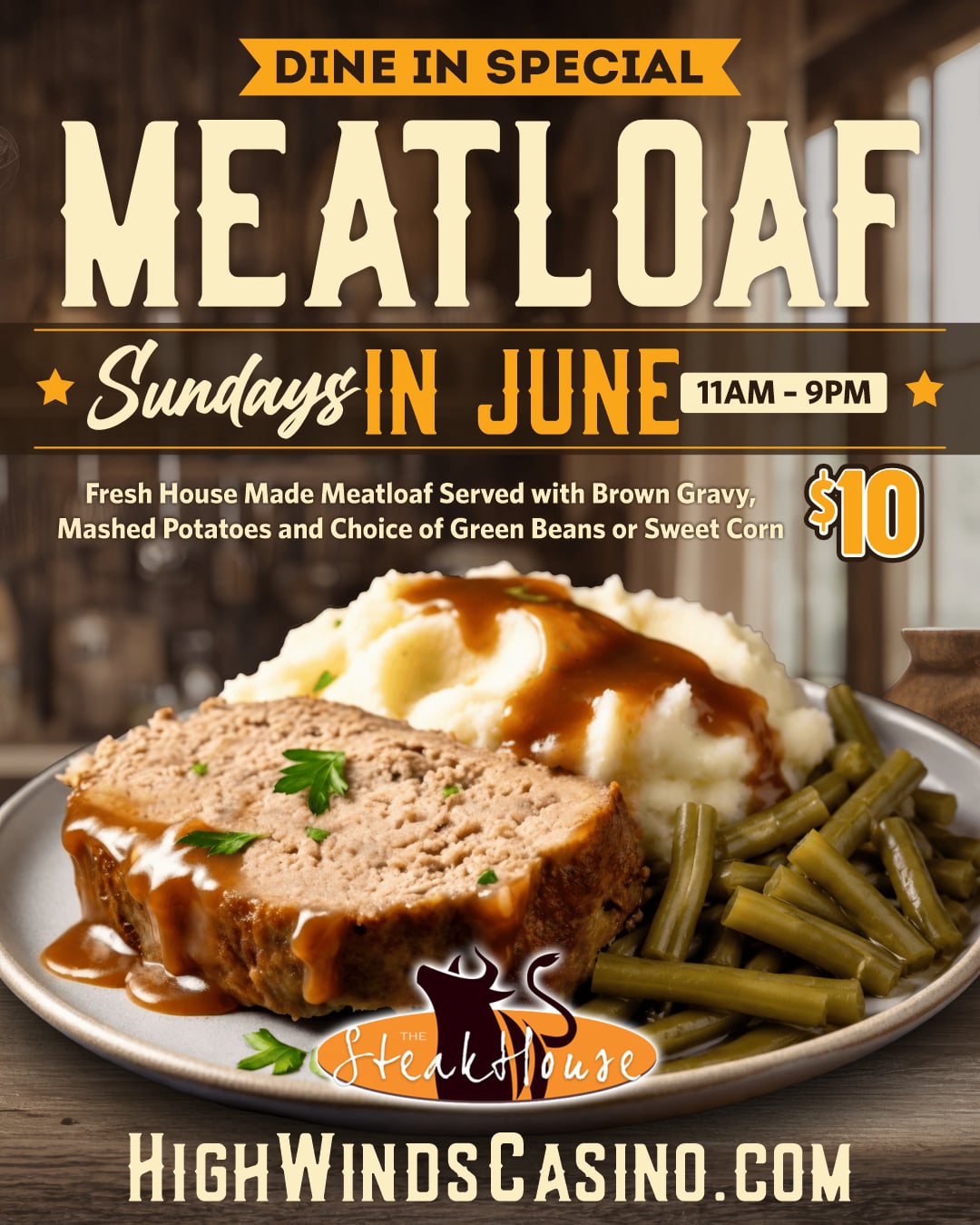 **Alt Text:** Promotional graphic for The Steakhouse at High Winds Casino featuring **Sunday's Meatloaf Special**. The image shows a hearty plate of house-made meatloaf topped with brown gravy, served alongside creamy mashed potatoes with gravy and seasoned green beans. Text highlights the special as available **Sundays in June from 11AM–9PM** for **$10**. Additional text notes the meal includes fresh house-made meatloaf, brown gravy, mashed potatoes, and a choice of green beans or sweet corn. The Steakhouse logo and HighWindsCasino.com appear at the bottom of the graphic.
