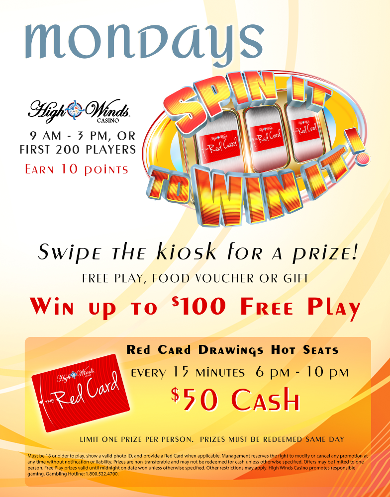 Mondays Spin it to win it. Earn 10 points and swipe to win up to $100 in free play, food vouchers or a prize. 