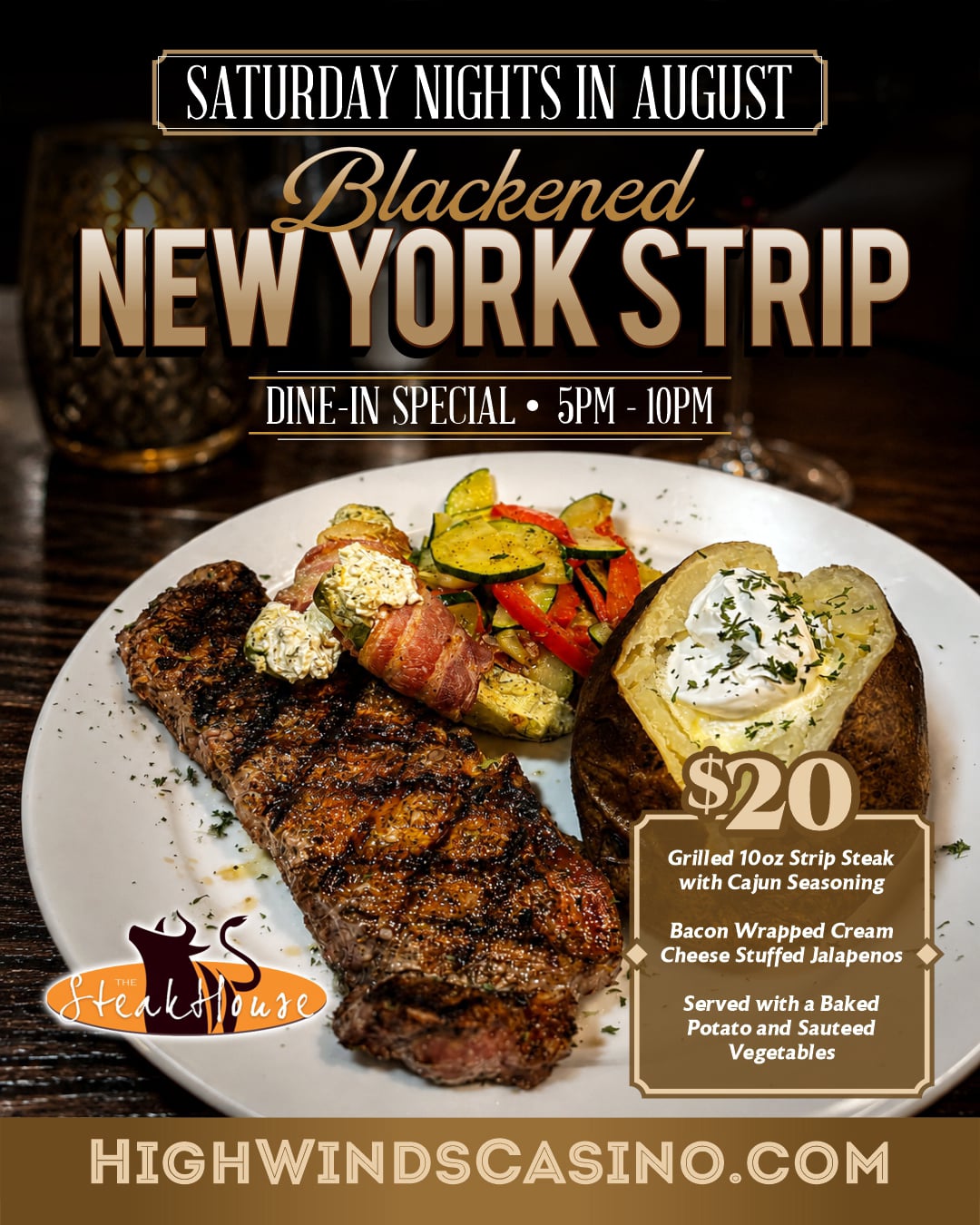 Saturday Night Special at The Steakhouse inside High Winds Casino featuring a grilled 10 oz. Blackened New York Strip with Cajun seasoning, bacon-wrapped cream cheese stuffed jalapeños, a baked potato, and sautéed vegetables for $20 every Saturday evening in August near Miami, Oklahoma.