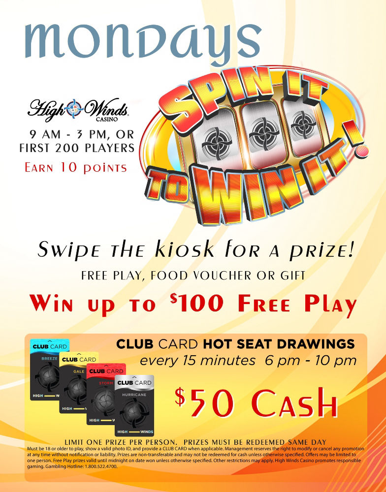 Mondays Spin it to win it. Earn 10 points and swipe to win up to $100 in free play, food vouchers or a prize. 
