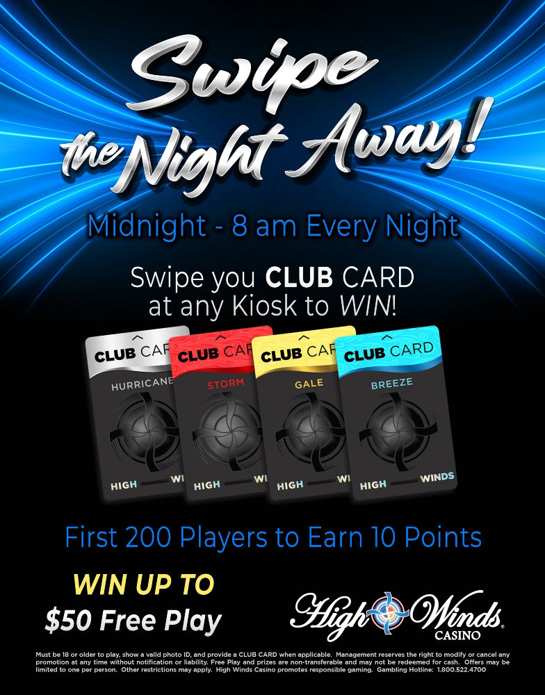 Swipe the Night Away 12am - 8am Win up to $50 in Free Play 