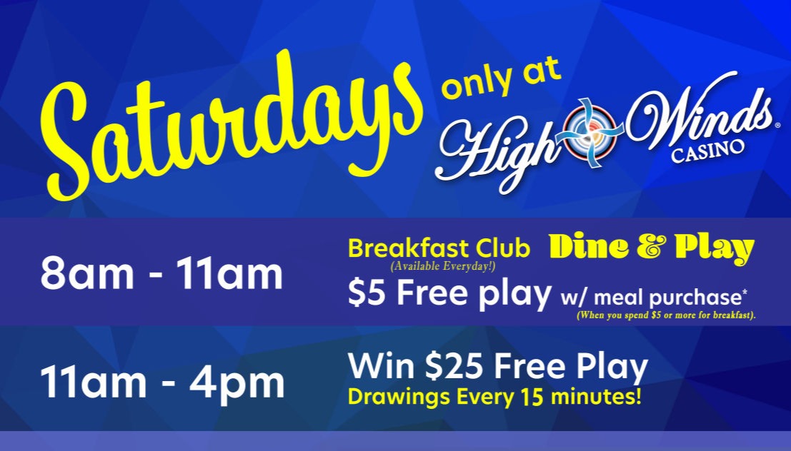 Saturdays at High Winds. Dine and Play Free Play with meal purchase. 