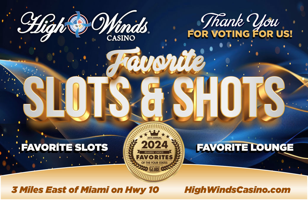 "High Winds Casino celebrates winning the 2024 Readers' Choice Favorites of the Four States award for 'Favorite Slots & Shots.' The image features a golden and blue design with text thanking customers for voting. It highlights the casino as the winner for 'Favorite Slots' and 'Favorite Lounge,' with a location note: '3 Miles East of Miami on Hwy 10' and the website HighWindsCasino.com